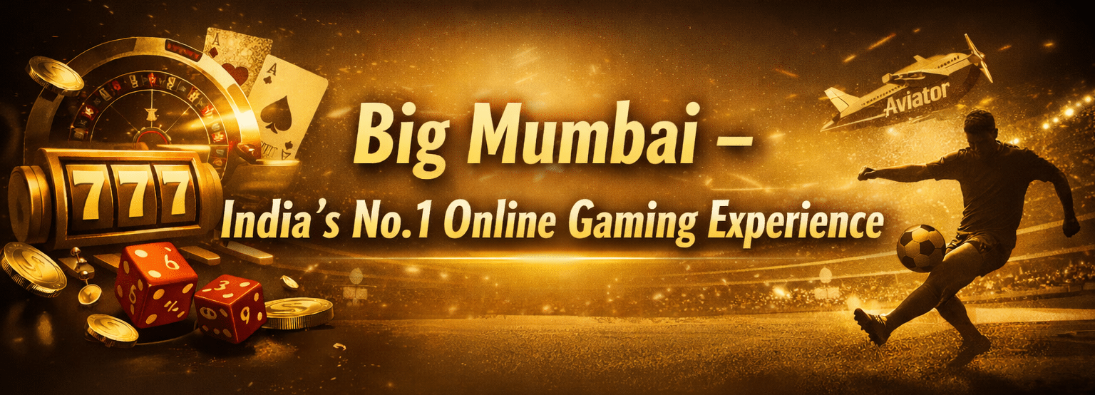 Big Mumbai – India’s No.1 Online Gaming Experience